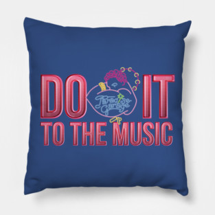 Do It To The Music Pillow
