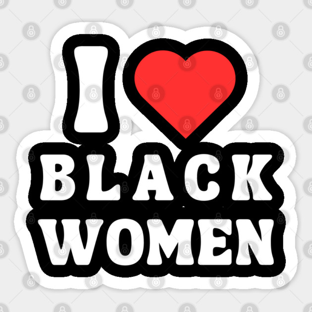 I LOVE BLACK WOMEN Sticker by Prinyos
