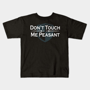 Renaissance Faire Don’t Touch Me Peasant Kids T-Shirt