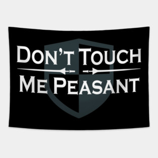 Renaissance Faire Don’t Touch Me Peasant Tapestry