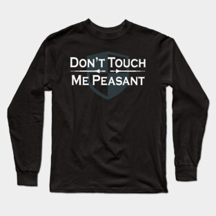 Renaissance Faire Don’t Touch Me Peasant Long Sleeve T-Shirt