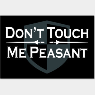 Renaissance Faire Don’t Touch Me Peasant Posters and Art