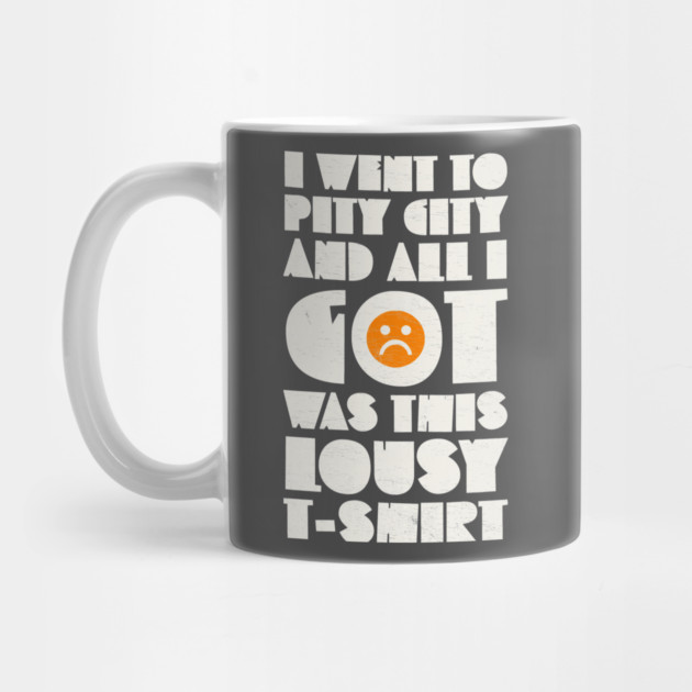 I Went to Pity City and All I Got Was This Lousy T-shirt by Camp Happy Hour