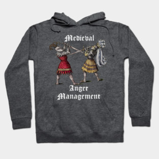 Medeival Anger Management Hoodie