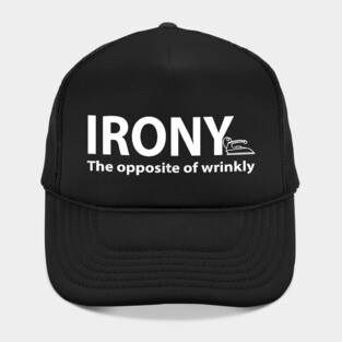 Irony, the opposite of wrinkly Hat