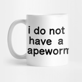 i do not have a tapeworm Mug
