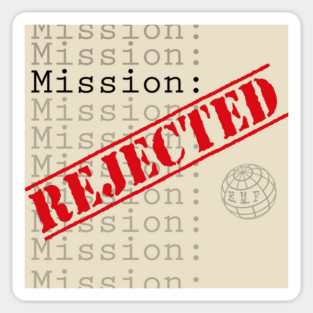 Mission: Rejected Logo Magnet