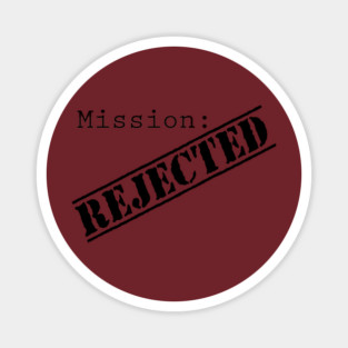 Misison: Rejected Title Splash (Black) Magnet