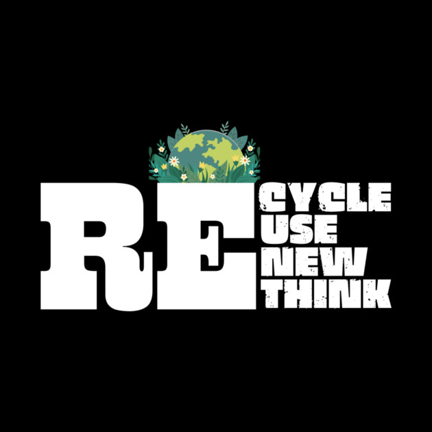 Recycle Reuse Renew Rethink by The WYLD Tribe