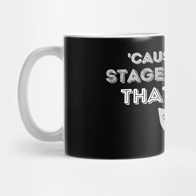 Cause I'm The Stage Manager That's Why by The WYLD Tribe