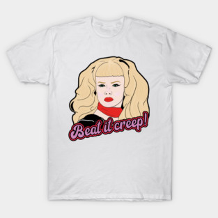 Beat it creep! T-Shirt