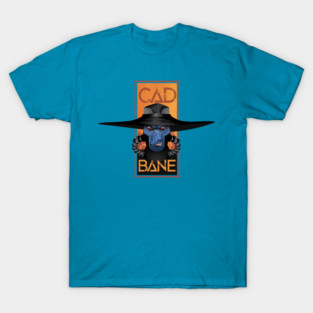 Cad Bane #BountyHunter T-Shirt