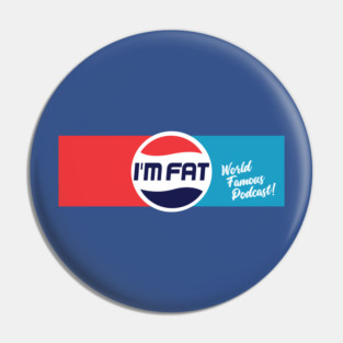 I’m Fat Podcast Pop Logo Pin