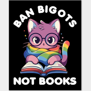 Ban Bigots Not Books Cute Cat Reading Banned Book Lbgt Posters and Art