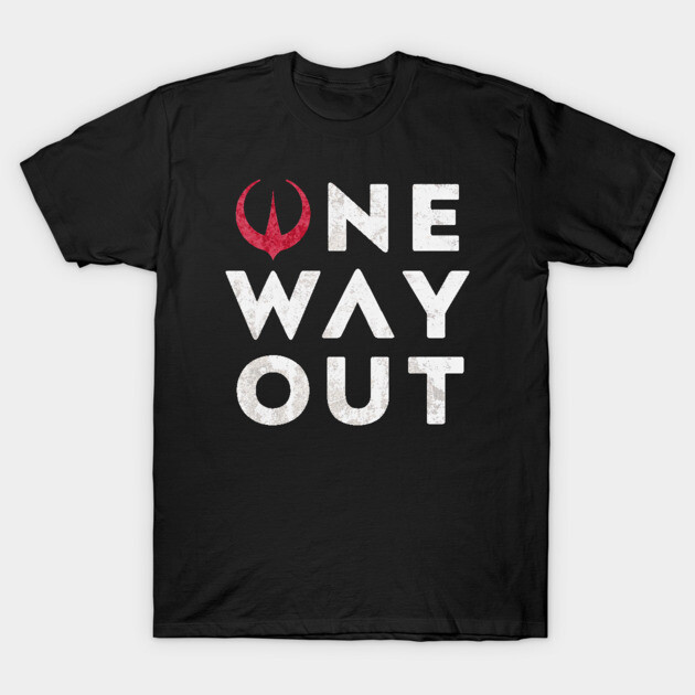 One Way Out #Andor Andor T-Shirt TeePublic