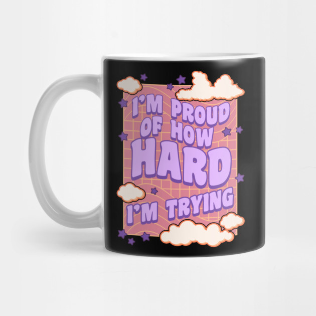 I'm Proud of How Hard I'm Trying by belownormal