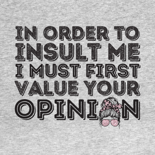 Your Opinion Means Very Little Messy Bun by The WYLD Tribe