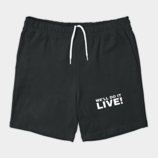 We'll Do It Live! We will Do It Live! Shorts