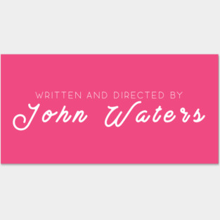 WRITTEN AND DIRECTED BY JOHN WATERS Posters and Art