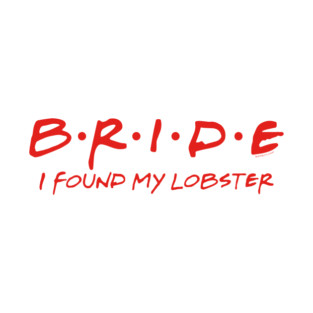 The Bride Found Her Lobster T-Shirt