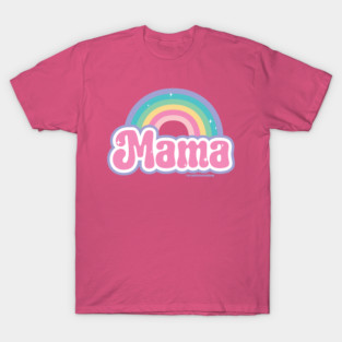 Mama 90s Pop Rainbow © GraphicLoveShop T-Shirt