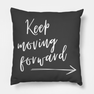 Keep moving forward arrow Pillow