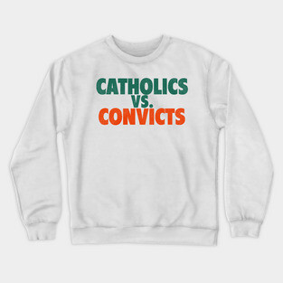 Catholics Vs. Convicts Retro Distressed Style 1988 Football Game Crewneck Sweatshirt