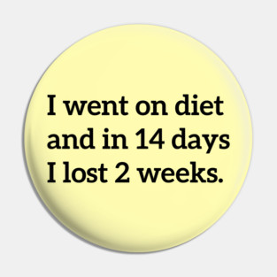I Went On Diet - A Silly Diet Joke - Funny Diet Humor Pin