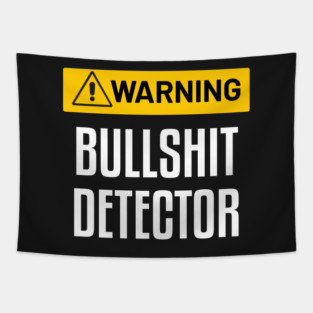 Warning : Bullshit Detector - Funny Sarcastic Warning Sign Tapestry