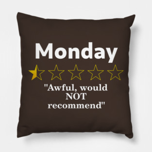 Monday Review, Half a Star, Awful Pillow