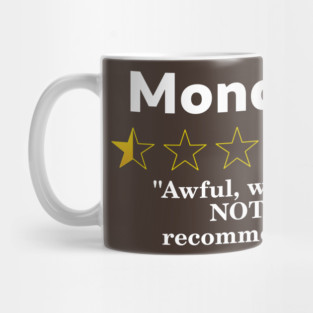 Monday Review, Half a Star, Awful Mug