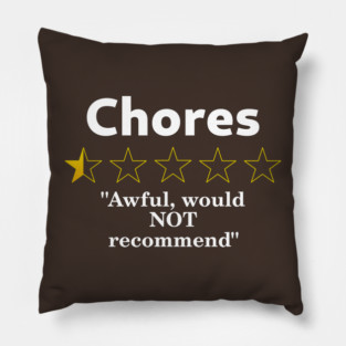 Chores Review, Half a Star, Awful Pillow