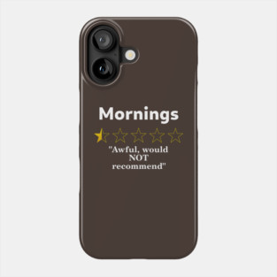 Mornings Review, Half a Star, Awful Phone Case