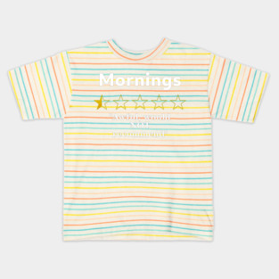 Mornings Review, Half a Star, Awful Kids T-Shirt