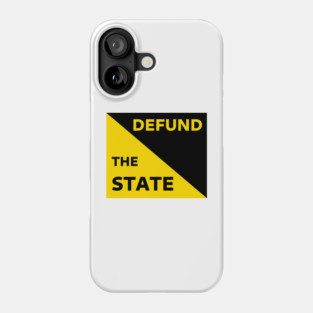 Defund The State - Anarcho-Capitalism Flag Phone Case