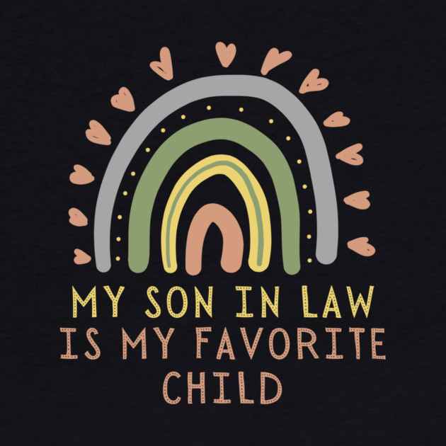 My son in law is my favorite child rainbow design by The WYLD Tribe
