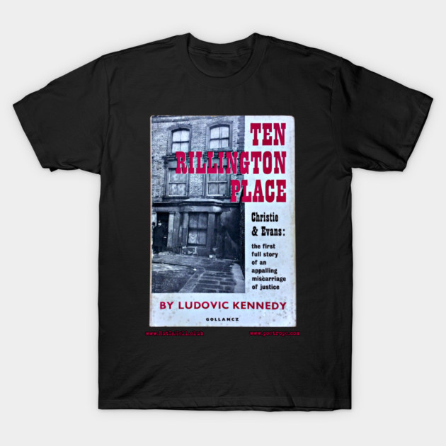TEN RILLINGTON PLACE (UK) by Ludovic Kennedy T-Shirt by Rot In Hell Club
