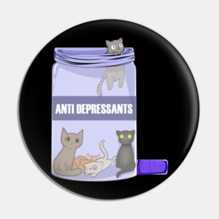Funny Cat Lover Anti Depressants, Love Kittens Pin