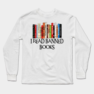 I Read Banned Books Long Sleeve T-Shirt