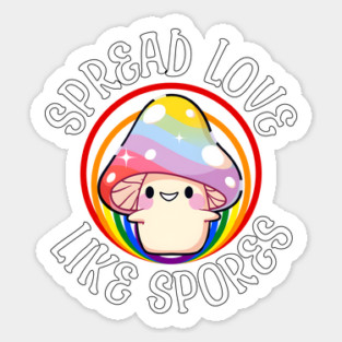 Spread Love Like Spores Sticker