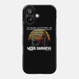 Bigfoot, Aliens, and UFOs... Phone Case