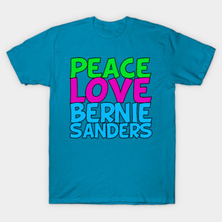 Peace Love Bernie Sanders T-Shirt