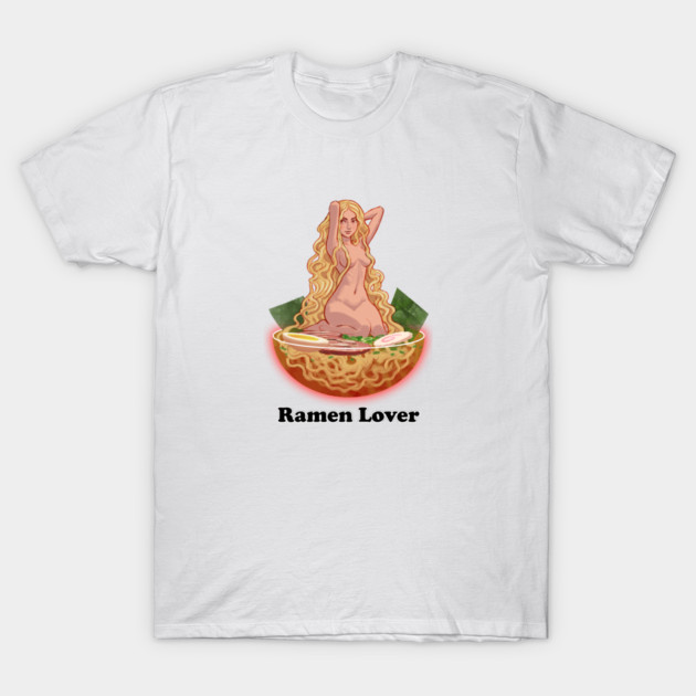 Ramen Lover T-Shirt by ohshirtdotnet