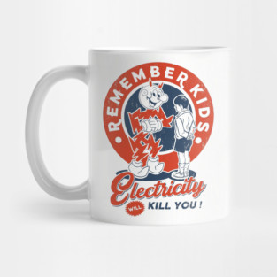 Electricity Will Kill You! Mug