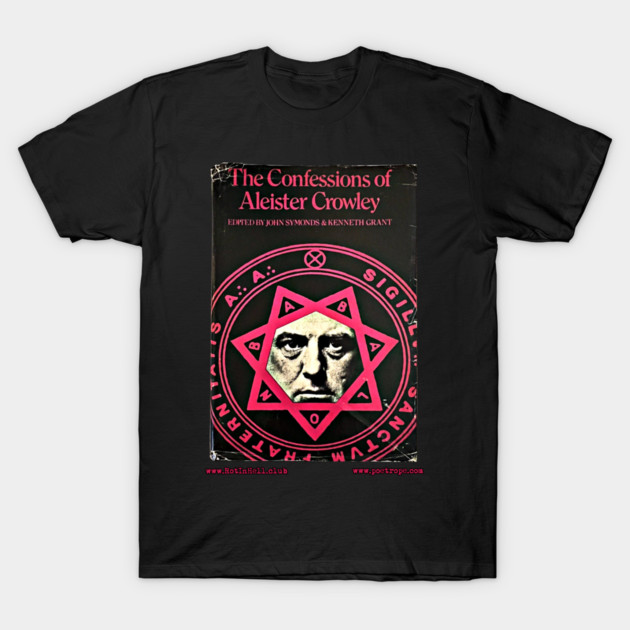 THE CONFESSIONS OF ALEISTER CROWLEY by Aleister Crowley T-Shirt by Rot In Hell Club