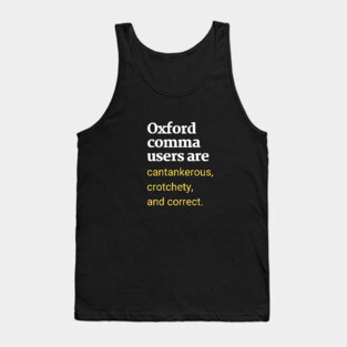 Oxford Comma Users Are Correct Tank Top