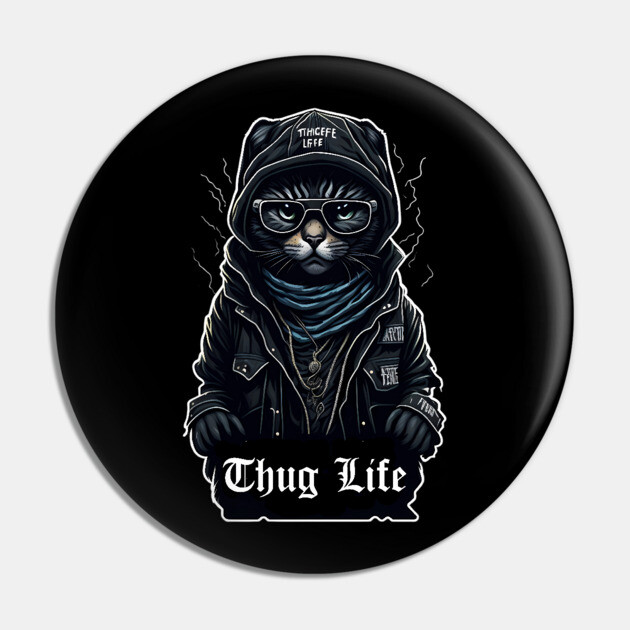 Cat Thug Life It Chose me Pin by DrollDrifter