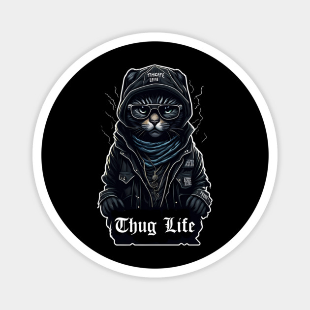 Cat Thug Life It Chose me Magnet by DrollDrifters