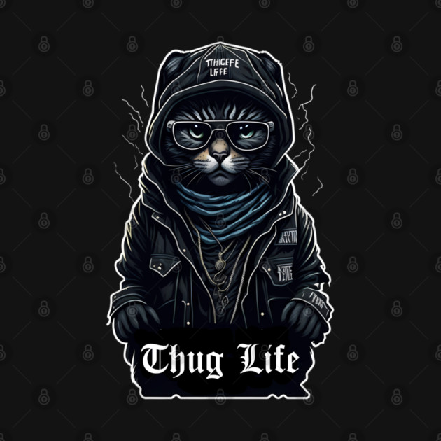 Cat Thug Life It Chose me by DrollDrifter