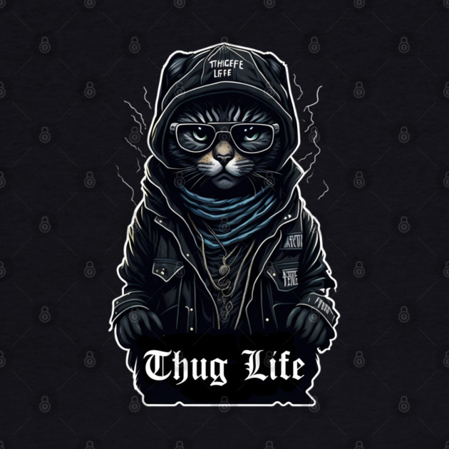 Cat Thug Life It Chose me by DrollDrifters